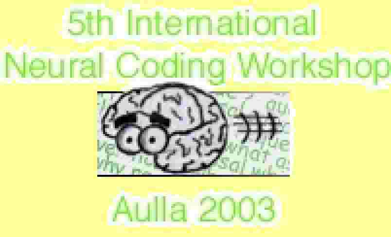 [Neural Coding 2003 International Workshop]